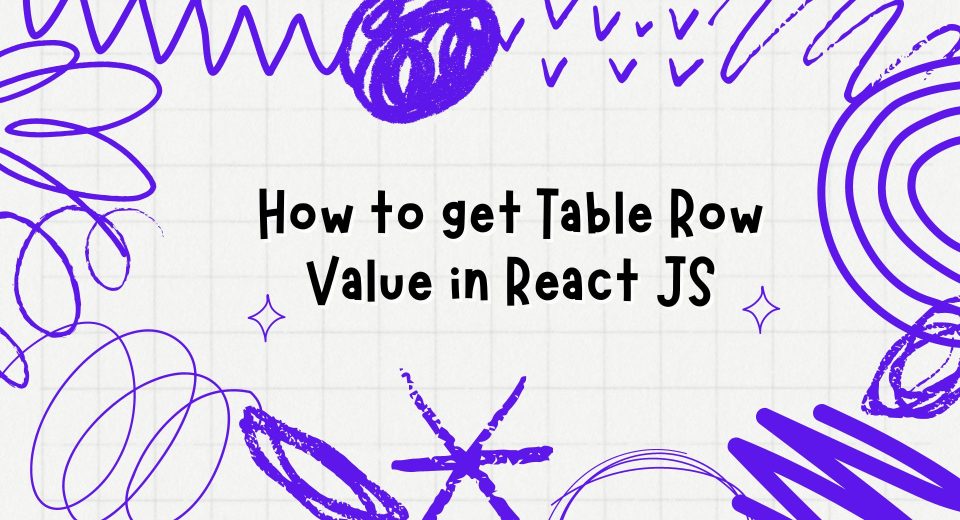 How to get Table Row Value in React JS