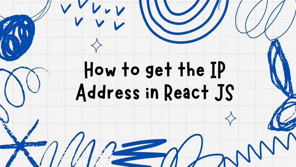 How to get the IP Address in React JS