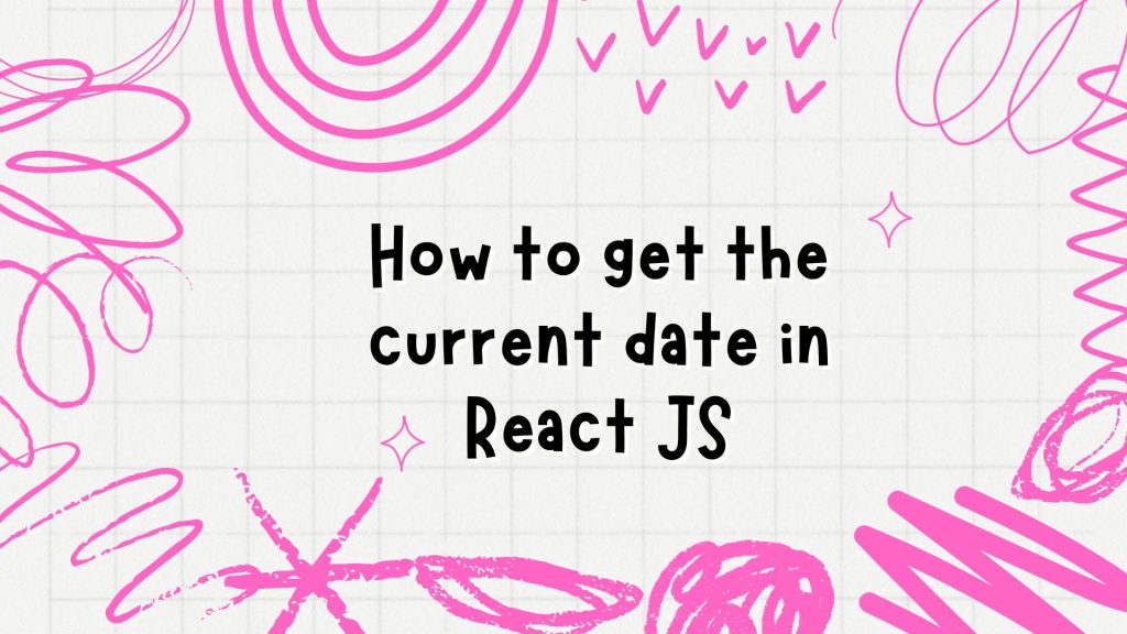 How to get the current date in React JS